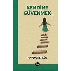 Kendine Güvenmek - Haydar Ersöz