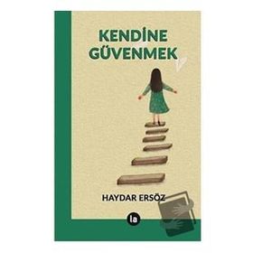 Kendine Güvenmek - Haydar Ersöz