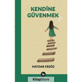 Kendine Güvenmek - Haydar Ersöz