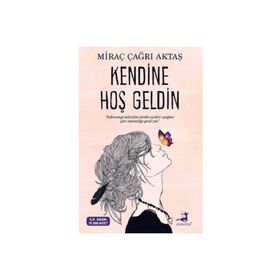 Kendine Hoş Geldin - Miraç Çağrı Aktaş