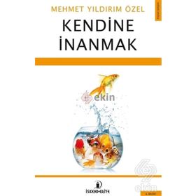 KENDINE İNANMAK - MEHMET YILDIRIM ÖZEL