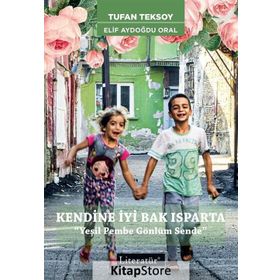 Kendine İyi Bak Isparta / Elif Aydoğdu Oral / Literatür Yayınları