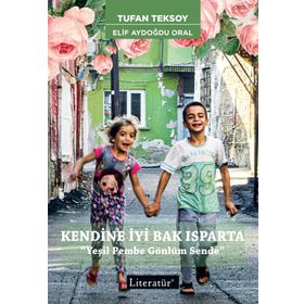 Kendine İyi Bak Isparta / Elif Aydoğdu Oral / Literatür Yayınları