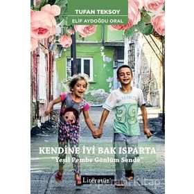 Kendine İyi Bak Isparta / Elif Aydoğdu Oral / Literatür Yayınları
