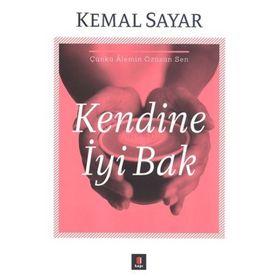Kendine İyi Bak - Kemal Sayar
