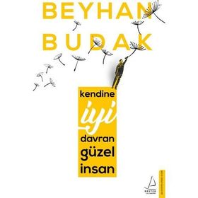 Kendine İyi Davran Güzel İnsan - Beyhan Budak
