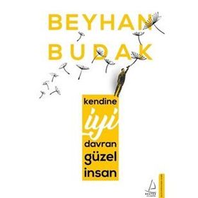 Kendine İyi Davran Güzel İnsan - Beyhan Budak