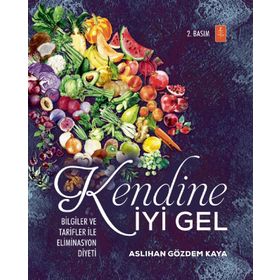 Kendine İyi Gel Bilgiler ve Tarifler ile Eliminasyon Diyeti - Aslıhan Gözdem Kaya