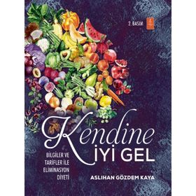 Kendine İyi Gel Bilgiler ve Tarifler ile Eliminasyon Diyeti - Aslıhan Gözdem Kaya