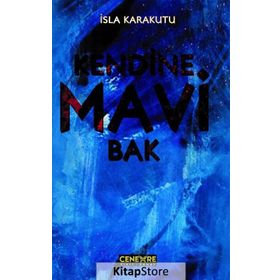 Kendine Mavi Bak - İsla Karakutu