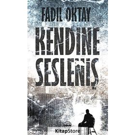 Kendine Sesleniş - Fadıl Oktay