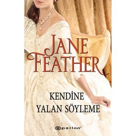 KENDINE YALAN SÖYLEME - JANE FEATHER