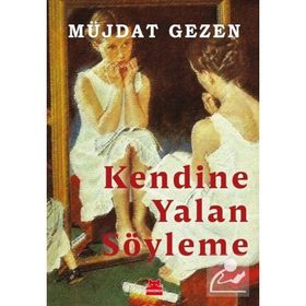 Kendine Yalan Söyleme - Müjdat Gezen