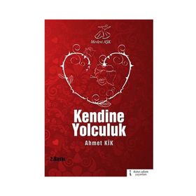 KENDINE YOLCULUK - AHMET KIK