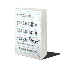 Kendine Yüklediğin Anlamlarla Kavga - Murat Özpehlivan - Cinius Yayınları