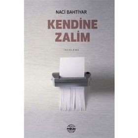Kendine Zalim - Naci Bahtiyar