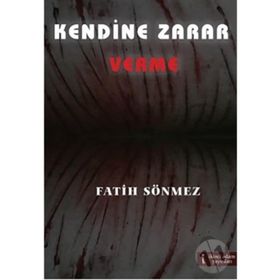 KENDINE ZARAR VERME - FATIH SÖNMEZ