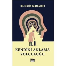 Kendini Anlama Yolculuğu - Sevgin Karacaoğlu
