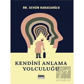 Kendini Anlama Yolculuğu - Sevgin Karacaoğlu