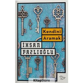 Kendini Aramak - İhsan Fazlıoğlu