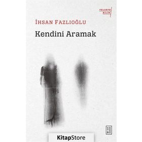Kendini Aramak - İhsan Fazlıoğlu