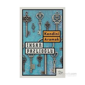 Kendini Aramak - İhsan Fazlıoğlu