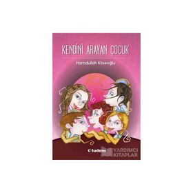 KENDINI ARAYAN ÇOCUK - HAMDULLAH KÖSEOĞLU