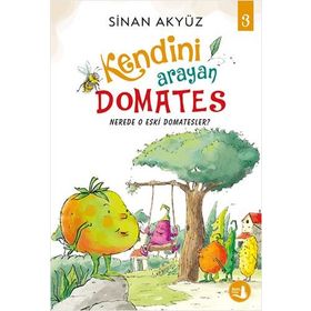 Kendini Arayan Domates 3 Nerede O Eski Domatesler? - Sinan Akyüz