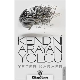 Kendini Arayan Yolcu - Yeter Karaer