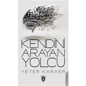 Kendini Arayan Yolcu - Yeter Karaer