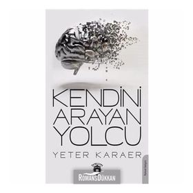 Kendini Arayan Yolcu - Yeter Karaer