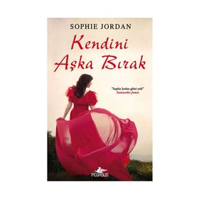 KENDINI AŞKA BIRAK - SOPHIE JORDAN