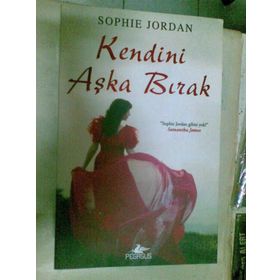 KENDINI AŞKA BIRAK - SOPHIE JORDAN