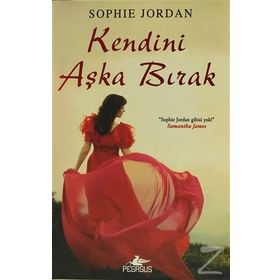 KENDINI AŞKA BIRAK - SOPHIE JORDAN