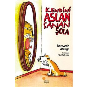 Kendini Aslan Sanan Şola-Bernardo Atxaga