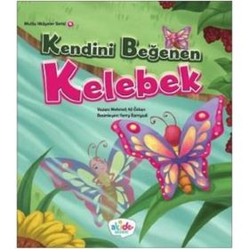 Kendini Beğenen Kelebek Mutlu Hikayeler Serisi 4 Mehmet Ali Özkan