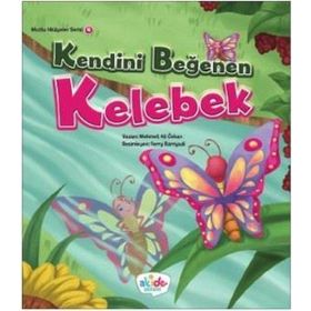 Kendini Beğenen Kelebek Mutlu Hikayeler Serisi 4 Mehmet Ali Özkan