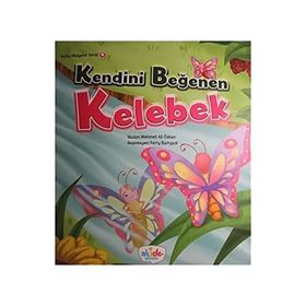 Kendini Beğenen Kelebek Mutlu Hikayeler Serisi 4 Mehmet Ali Özkan
