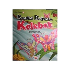 Kendini Beğenen Kelebek Mutlu Hikayeler Serisi 4 Mehmet Ali Özkan