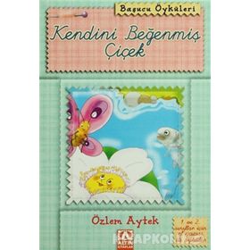 KENDINI BEĞENMİŞ ÇİÇEK - ÖZLEM AYTEK
