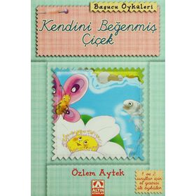 KENDINI BEĞENMİŞ ÇİÇEK - ÖZLEM AYTEK
