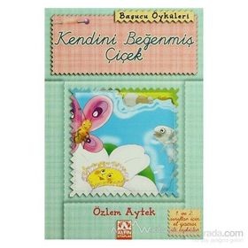 KENDINI BEĞENMİŞ ÇİÇEK - ÖZLEM AYTEK