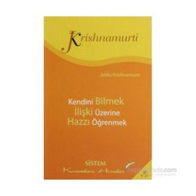 Kendini Bilmek - İlişki Üzerine - Hazzı Öğrenmek - Jiddu Krishnamurti