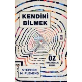Kendini Bilmek Stephen M. Fleming