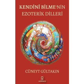 Kendini Bilme'nin Ezıoterik Dilleri - Cüneyt Gültakın