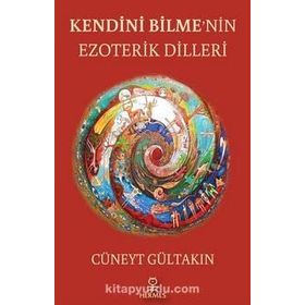 Kendini Bilme'nin Ezıoterik Dilleri - Cüneyt Gültakın