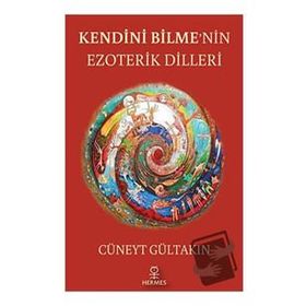 Kendini Bilme'nin Ezıoterik Dilleri - Cüneyt Gültakın