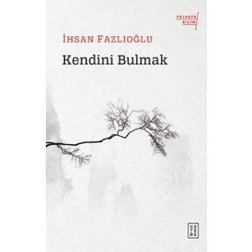 Kendini Bulmak - İhsan Fazlıoğlu
