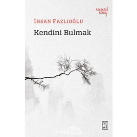 Kendini Bulmak - İhsan Fazlıoğlu