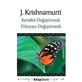 KENDINI DEĞİŞTİRMEK DÜNYAYI DEĞİŞTİRMEK - JIDDU KRISHNAMURTI